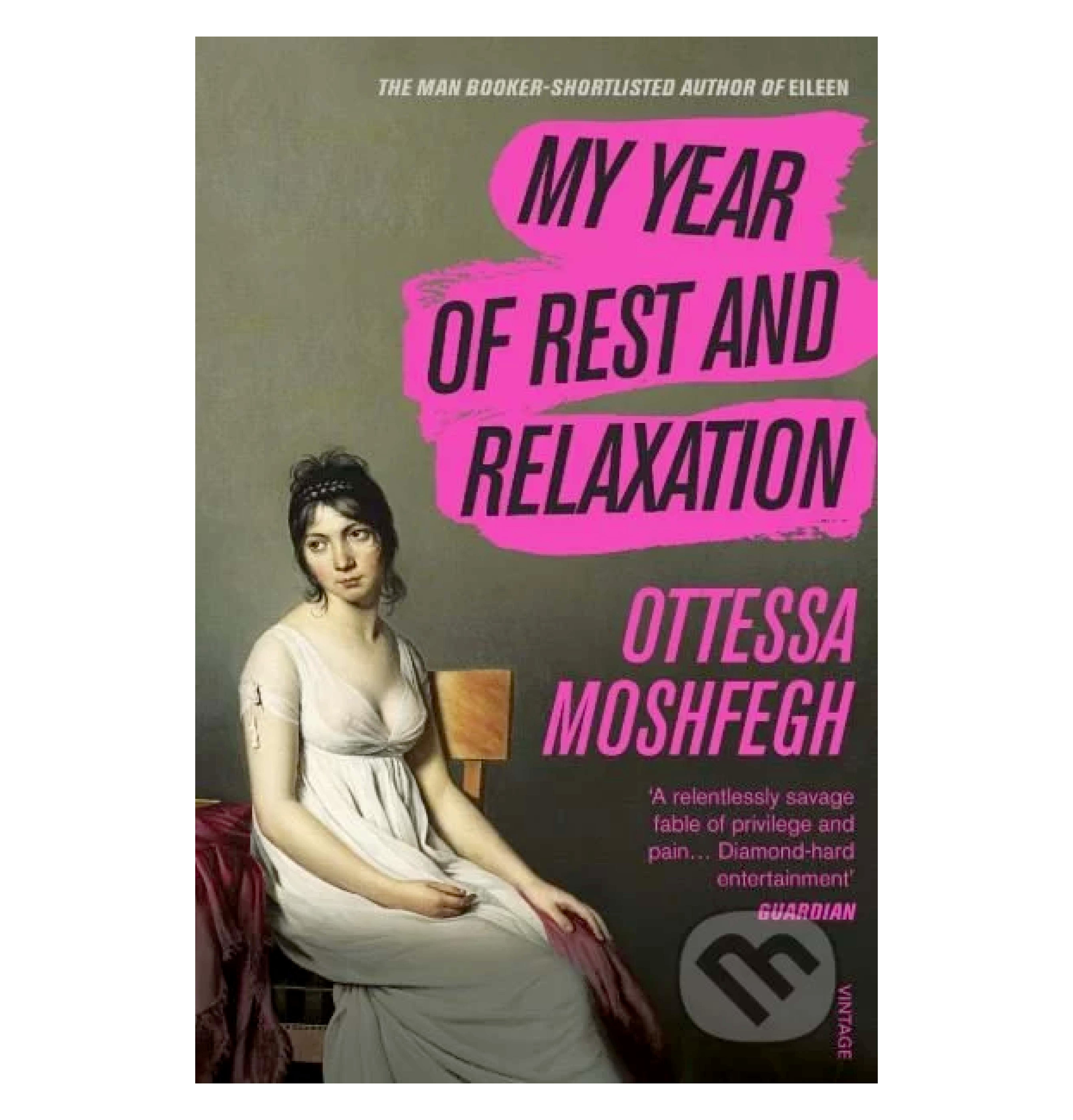 Ottessa Moshfegh, My Year of Rest and Relaxation, VINTAGE, 164 Kč